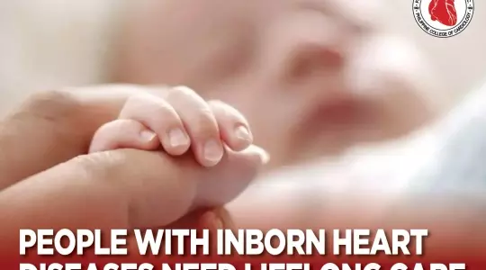 People with inborn heart diseases need lifelong care